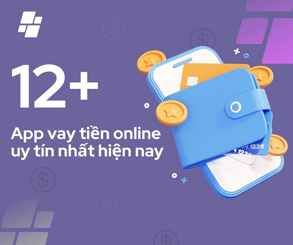 12+ app vay tiền online uy tín 2023 có thể bạn chưa biết